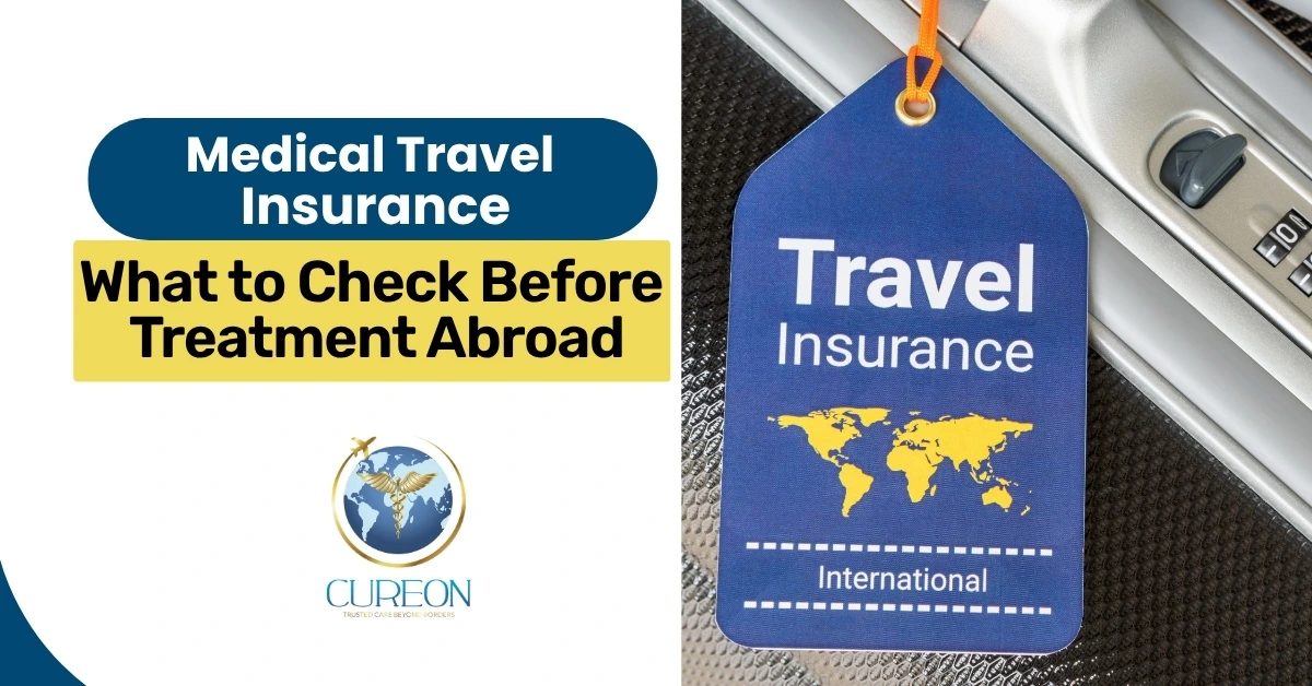 Medical Travel Insurance: What International Patients Should Check Before Treatment Abroad